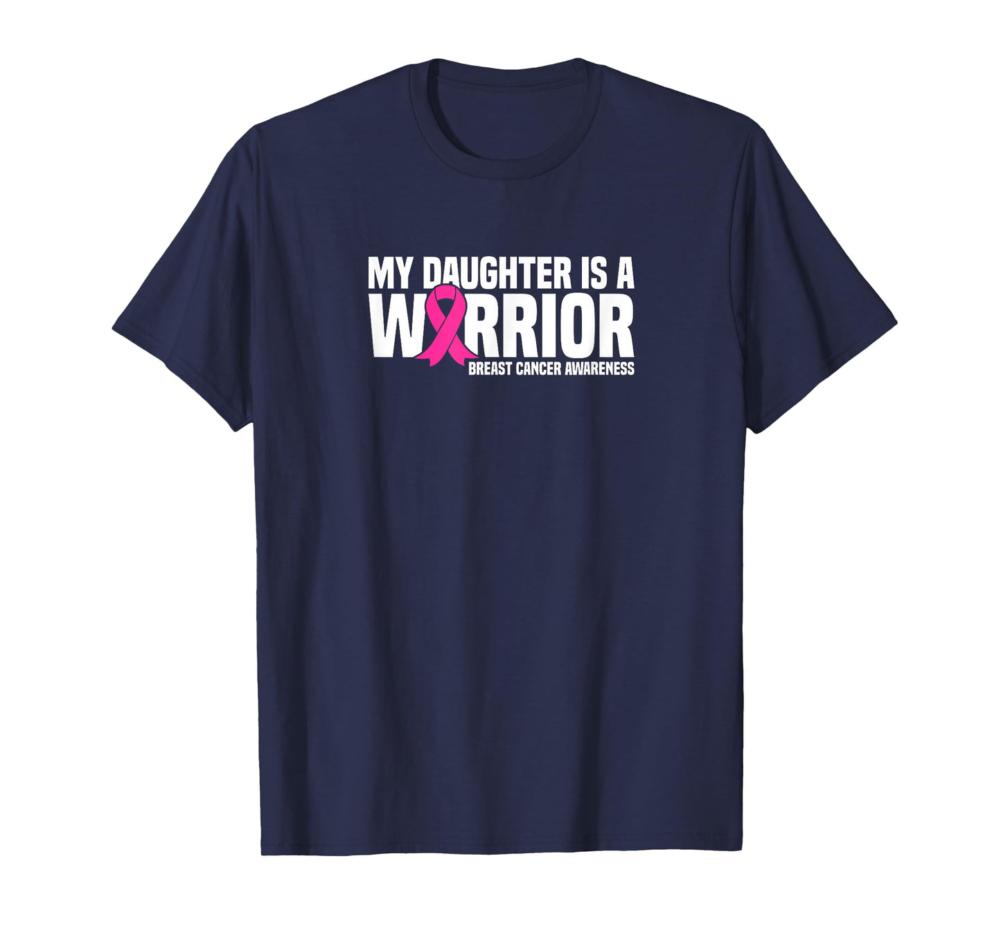 My Daughter is a Warrior Pink Ribbon Breast Cancer Awareness T-Shirt