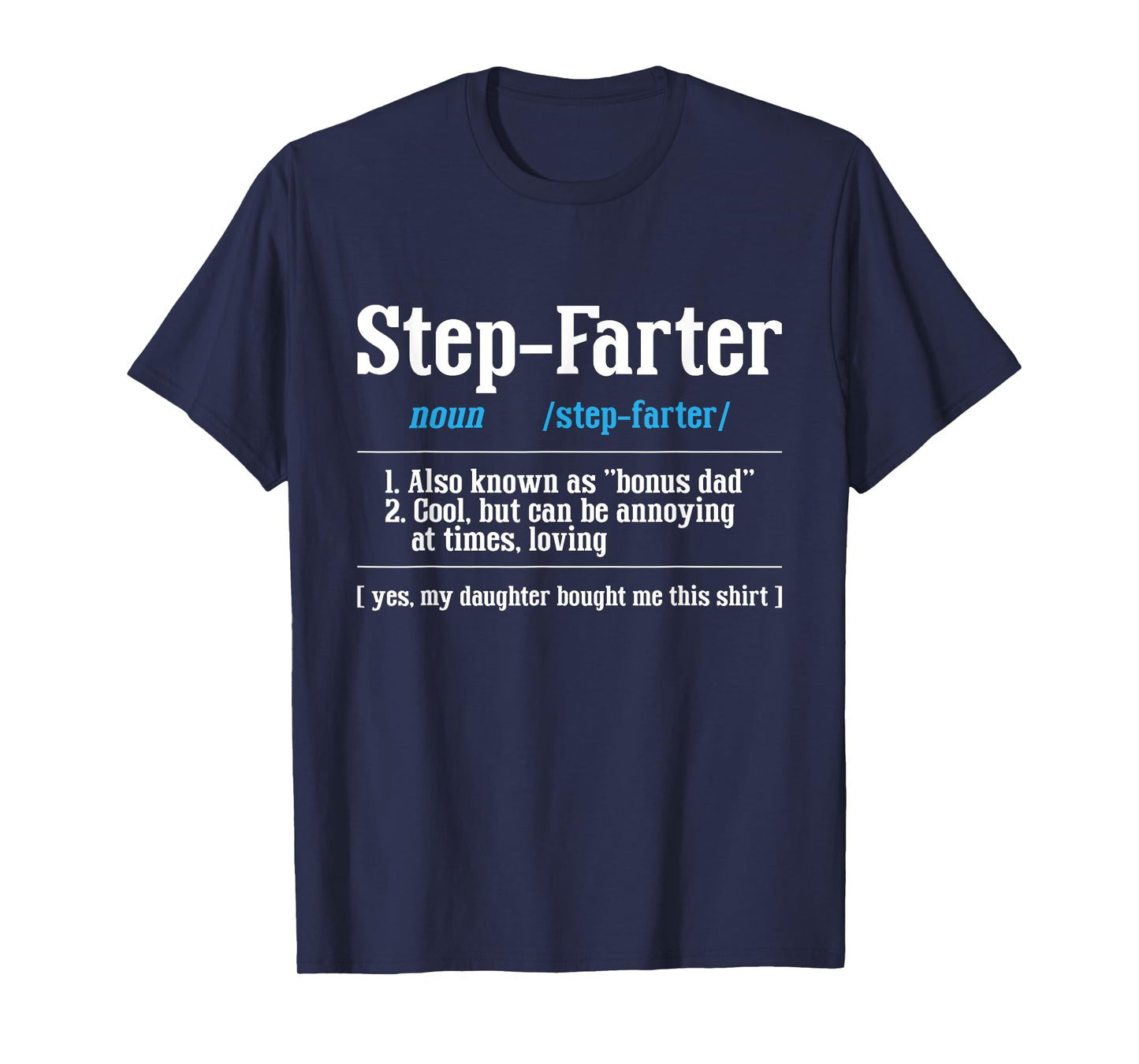 Stepfarter - Funny Bonus Dad Stepdad Stepfather Son Daughter T-Shirt