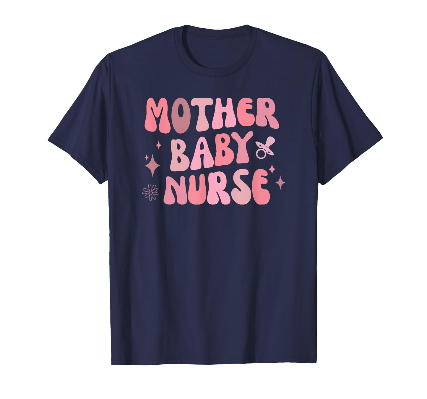 Mother Baby Nurse Appreciation Postpartum Nursing Student T-Shirt