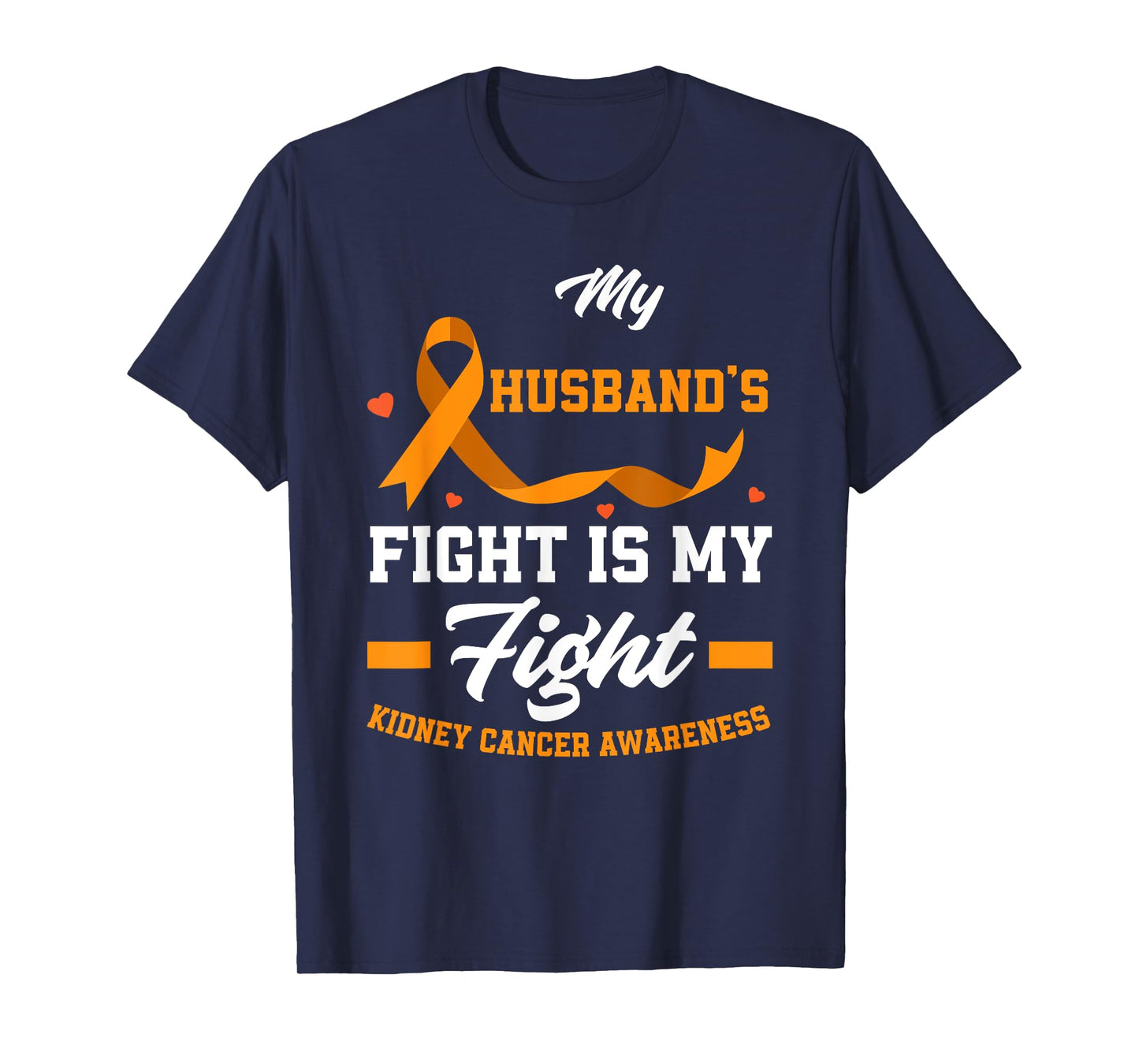 My Husband's Fight Is My Fights Kidney Cancer Awareness T-Shirt