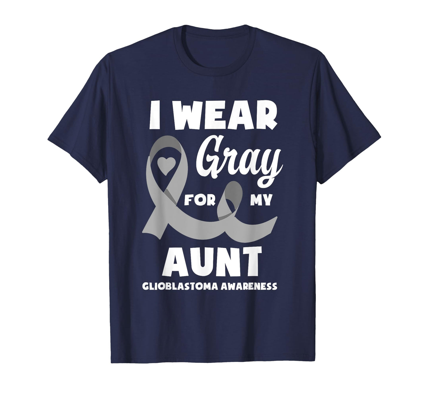 I Wear Gray For My Aunt Glioblastoma Awareness T-Shirt