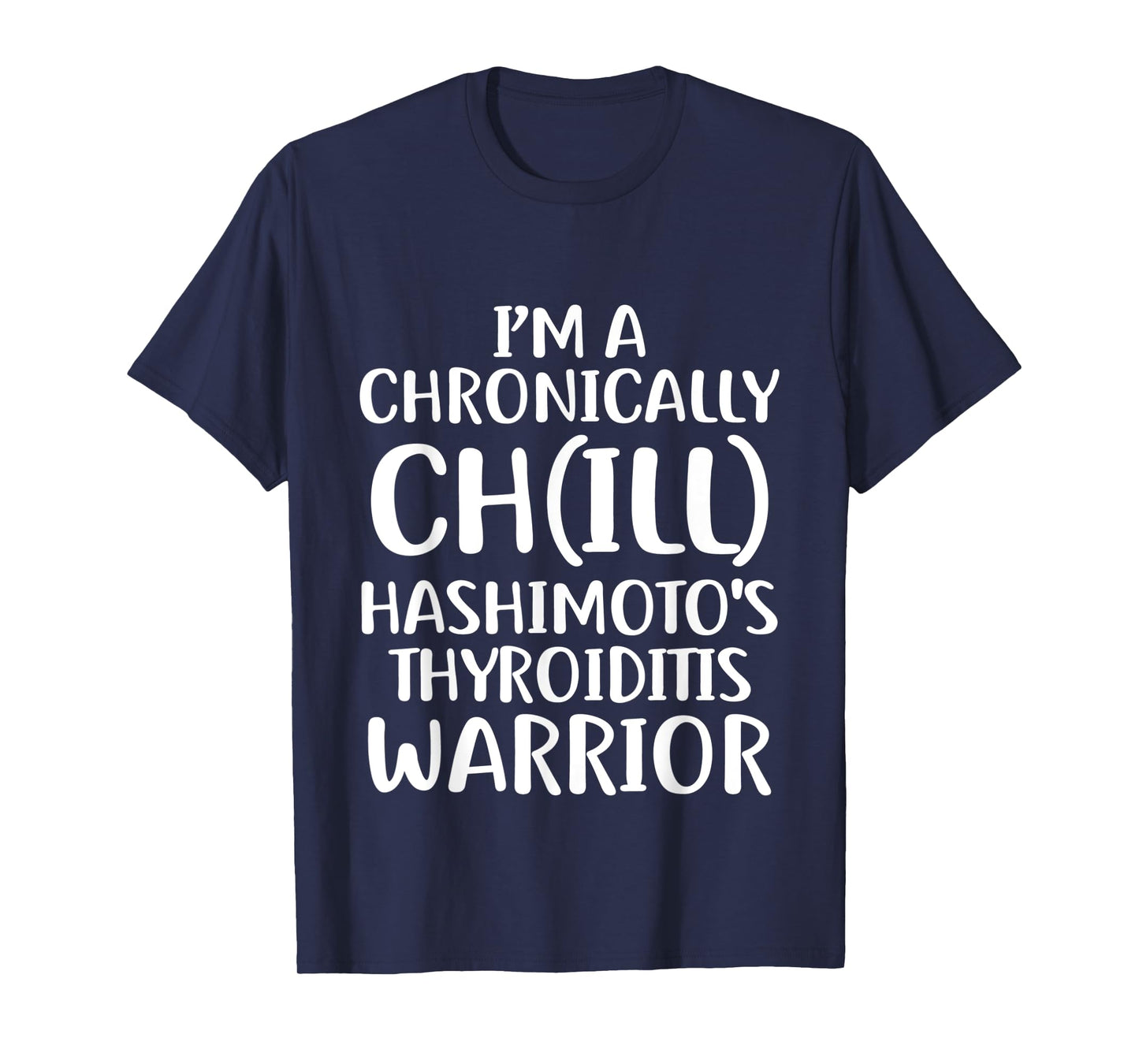Hashimotos Disease Chill Survivor Warrior Awareness T Shirt T-Shirt