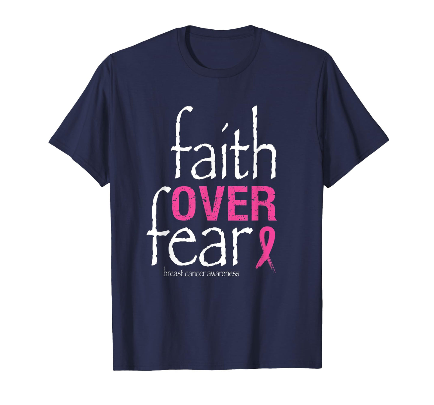 Faith Over Fear Breast Cancer Awareness Month Survivor T-Shirt