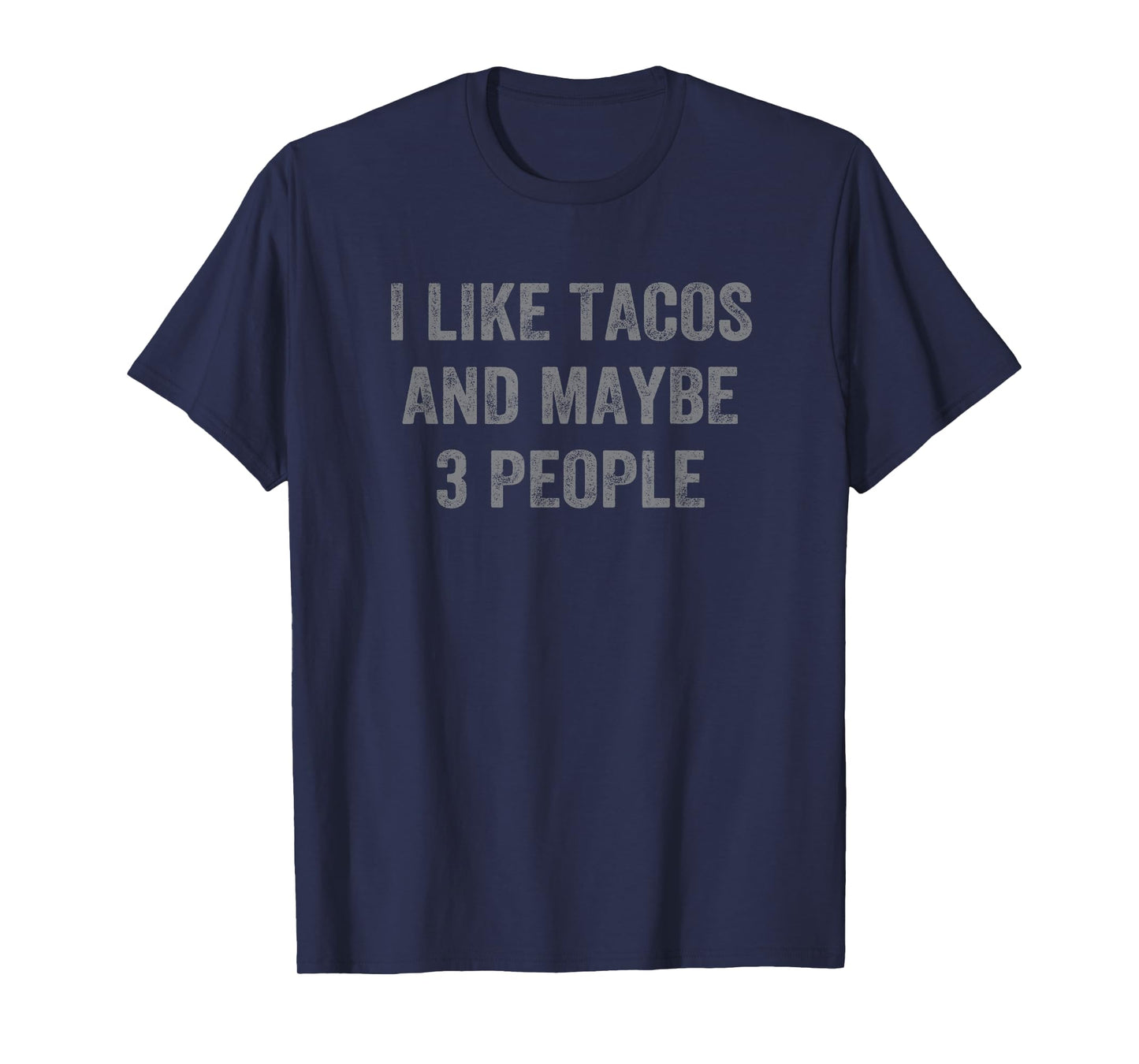 I Like Tacos and Maybe 3 People Funny Cinco De Mayo T-Shirt