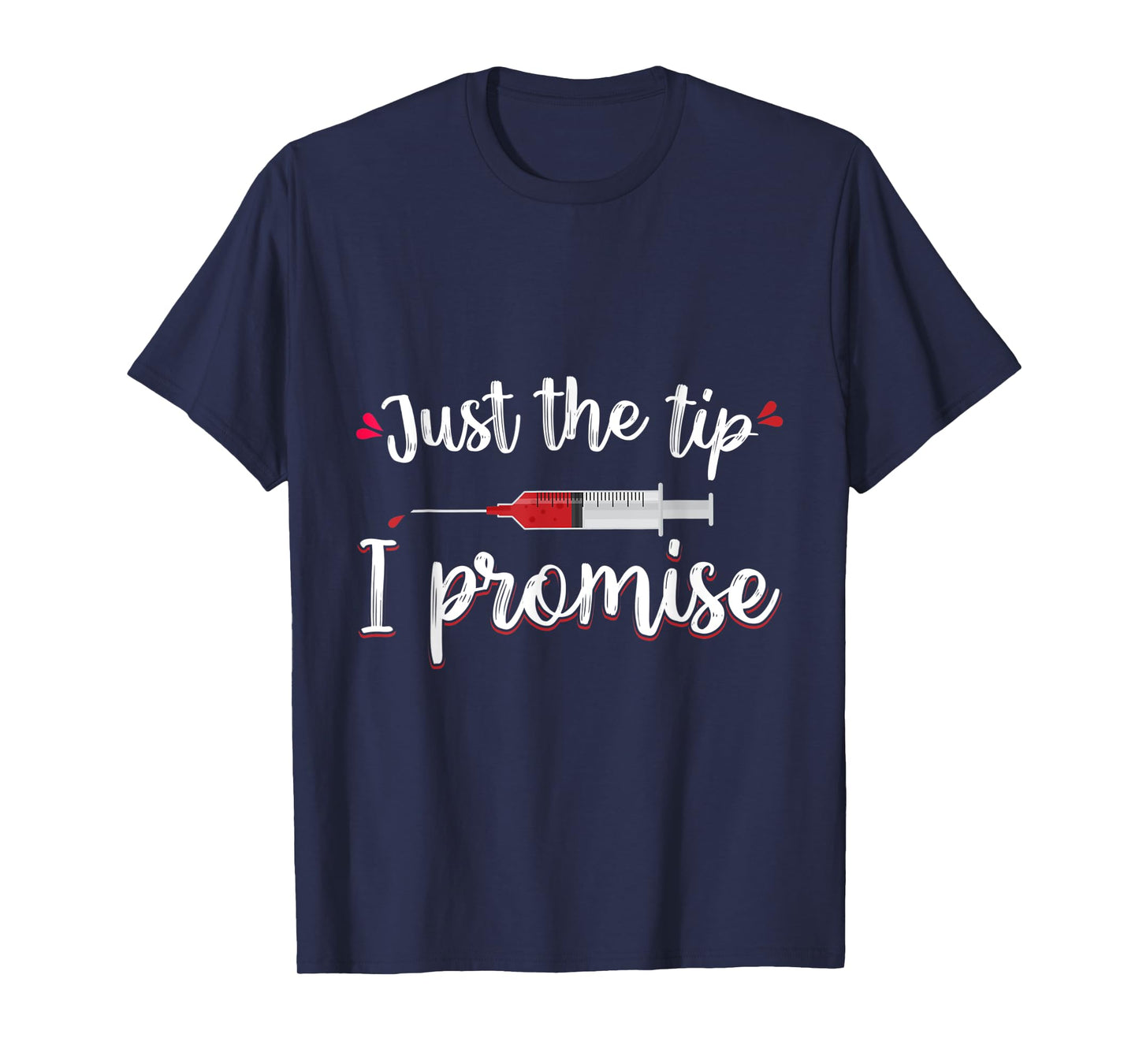 Just the Tip Funny Phlebotomy Phlebotomist Nurse Women Gift T-Shirt