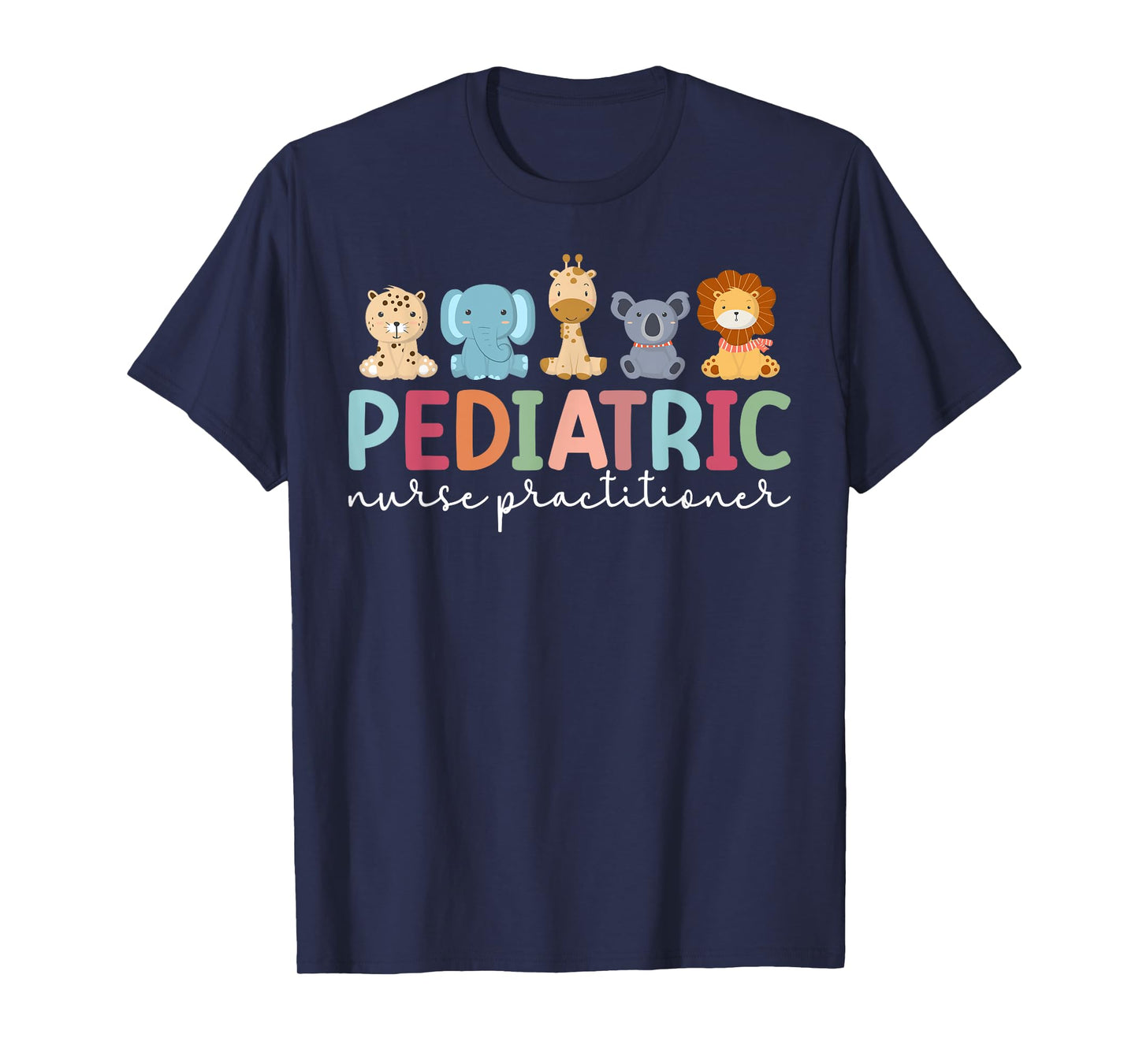 Pediatric Nurse Practitioner Pediatric NP Appreciation T-Shirt