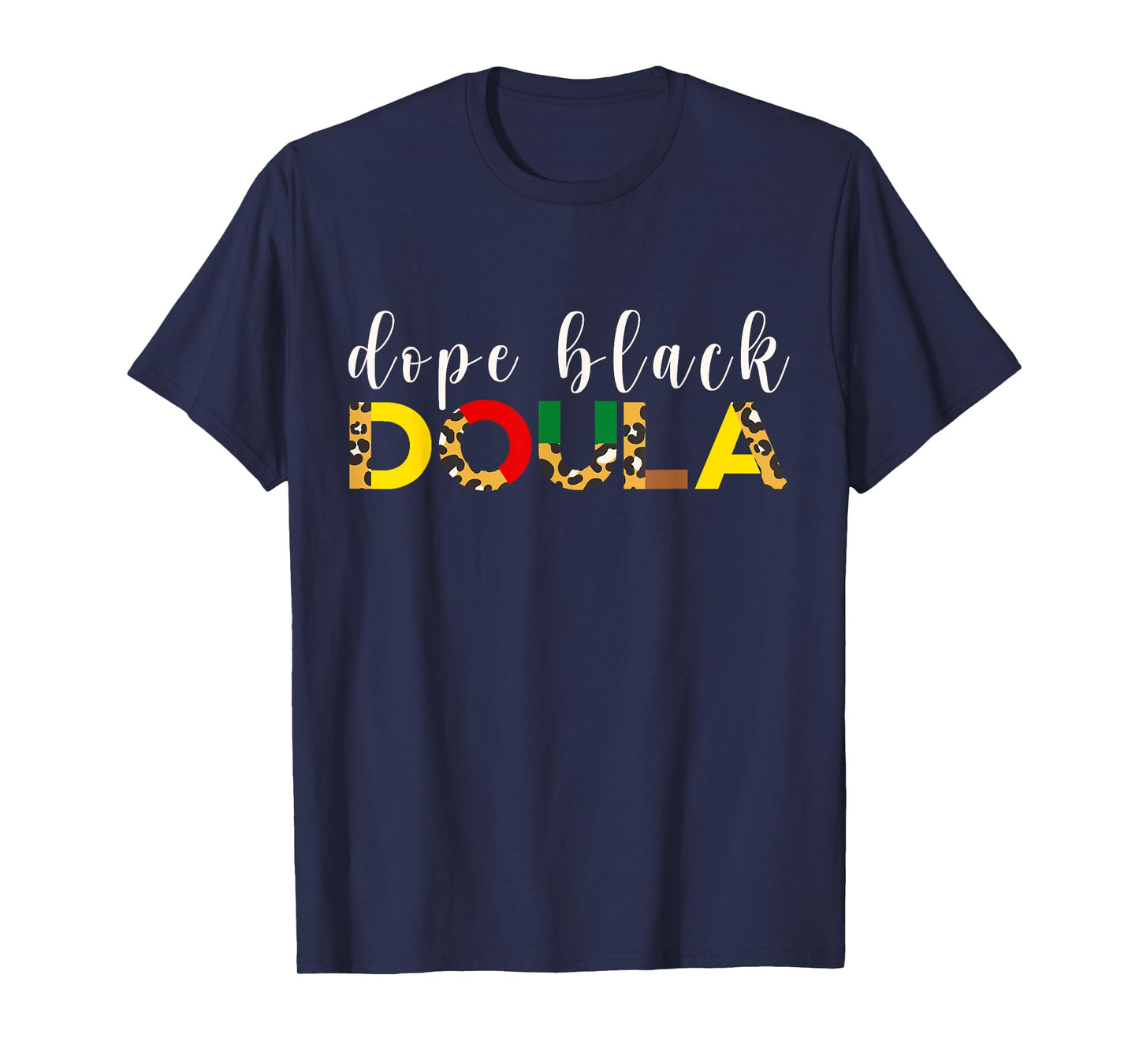 Dope Black Doula Birth Educator Childbirth Midwife L&D T-Shirt