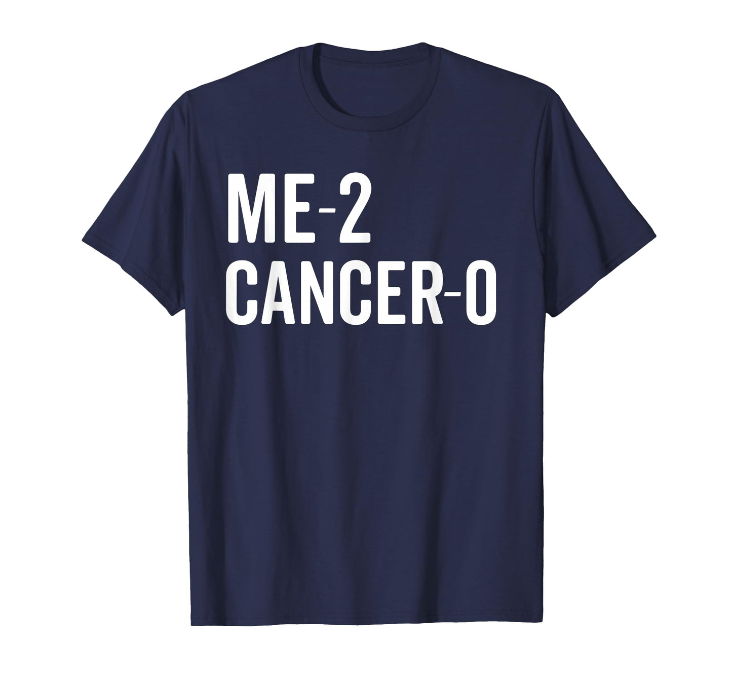 Me 2 Cancer 0 I Beat Cancer Twice Brave Survivor Cute Shirt T-Shirt