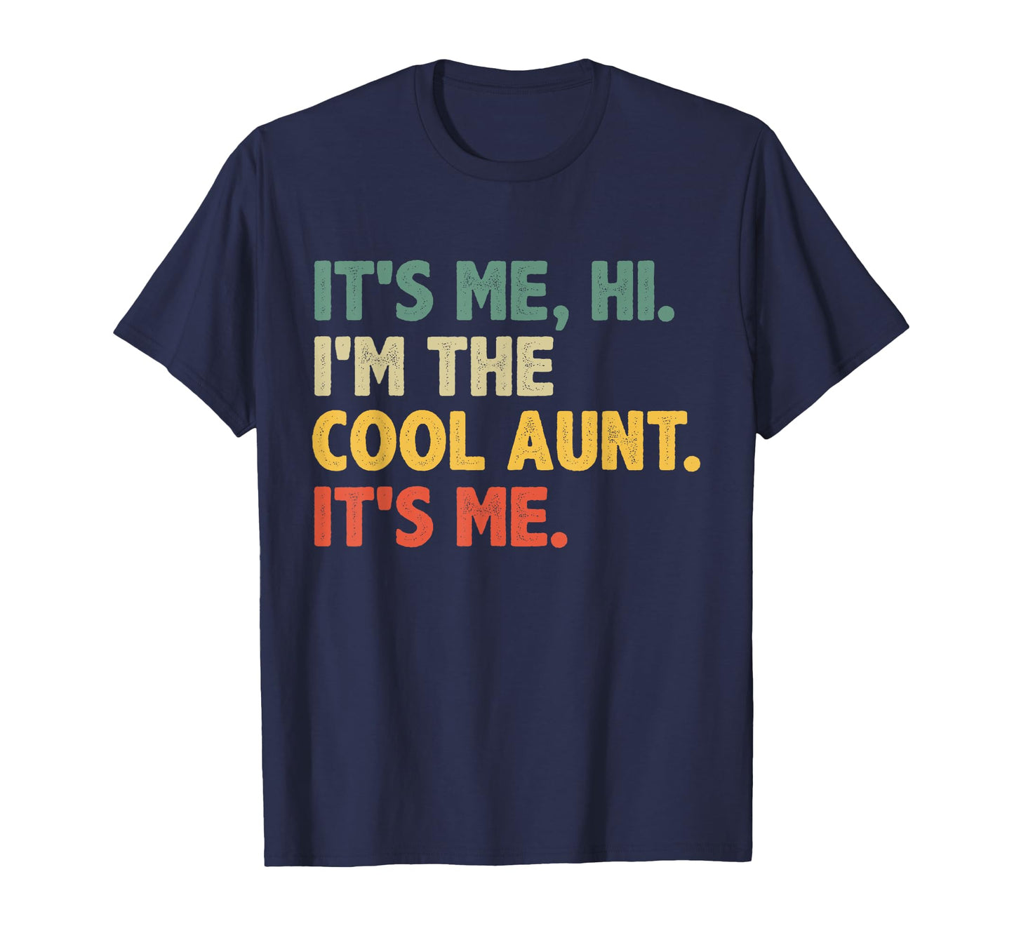 Retro Mothers Day - It's Me Hi I'm The Cool Aunt It's Me T-Shirt