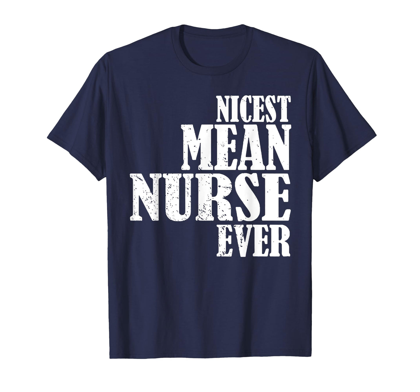 Nicest Mean Nurse Ever T-Shirt