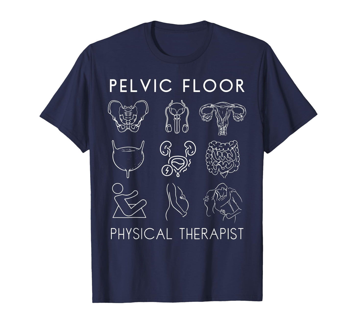 Pelvic Floor Physical Therapist Pelvic Therapy Medical Humor T-Shirt