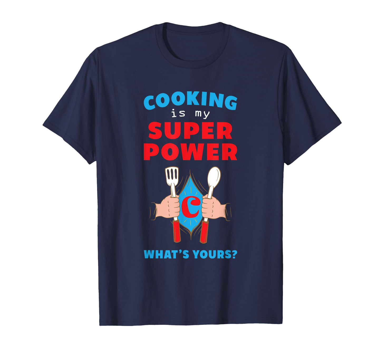 Cooking is My SuperPower. What's Yours? Fun t-shirt T-Shirt