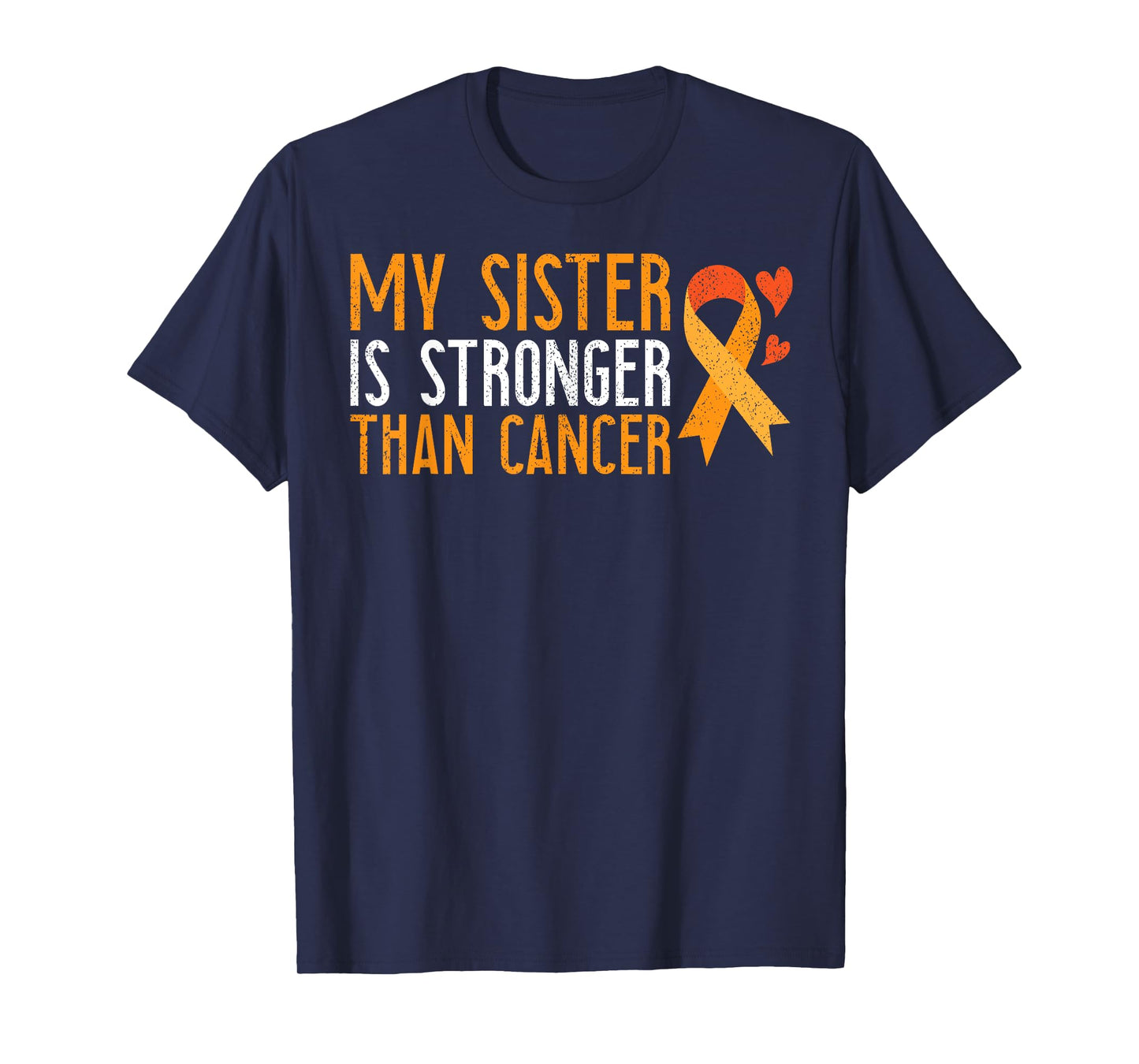My Sister Is Stronger Than Cancer Leukemia Awareness Gift T-Shirt