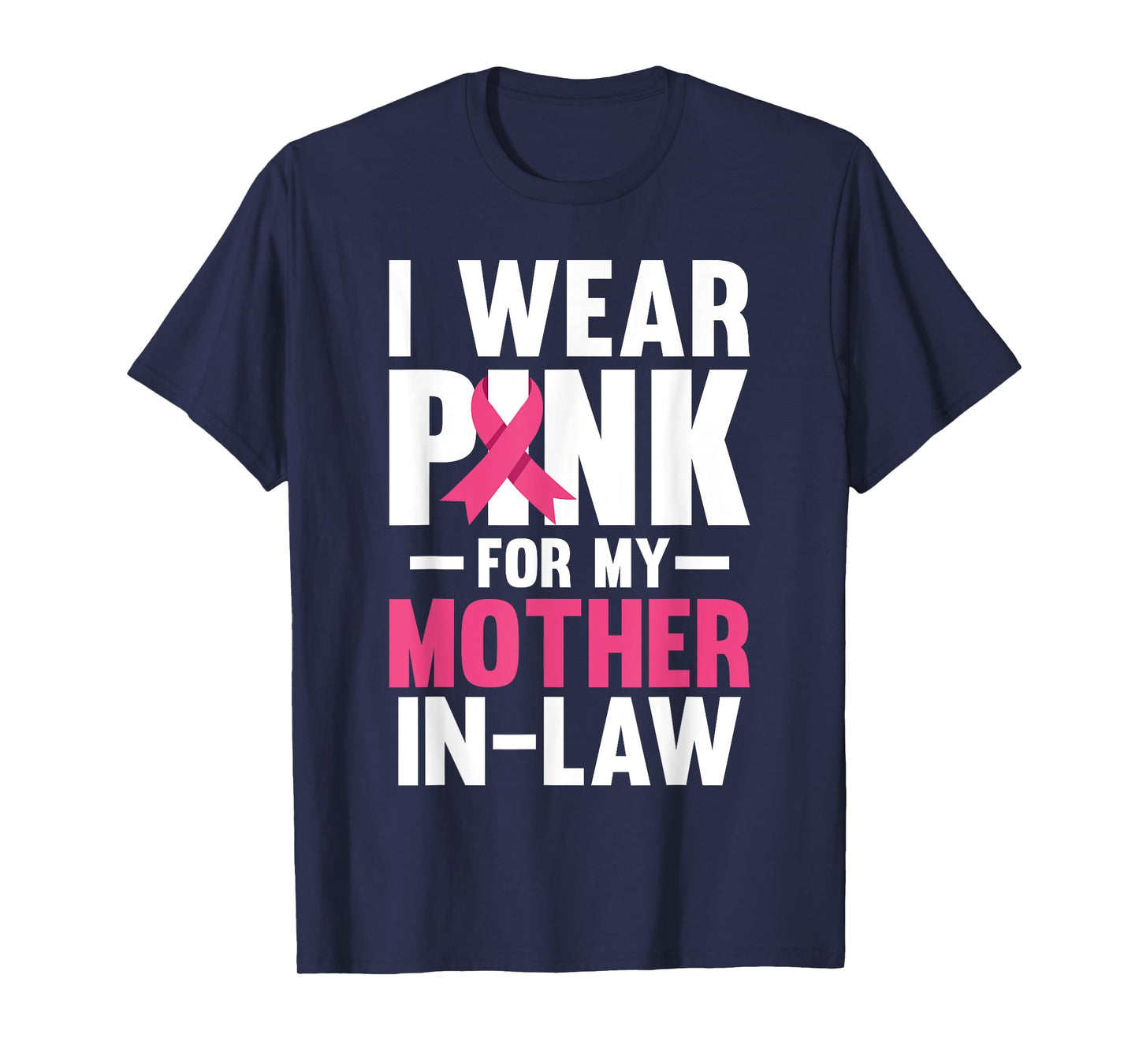 I Wear Pink For My Mother In Law Breast Cancer Awareness T-Shirt