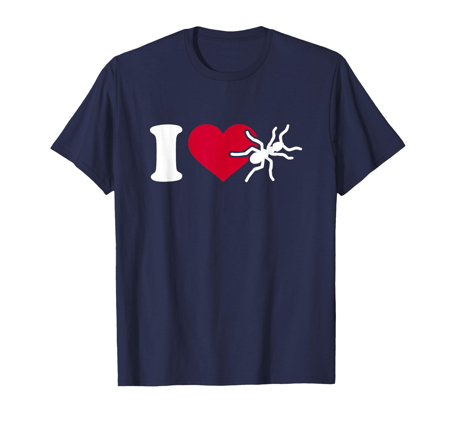 I love ants T-Shirt