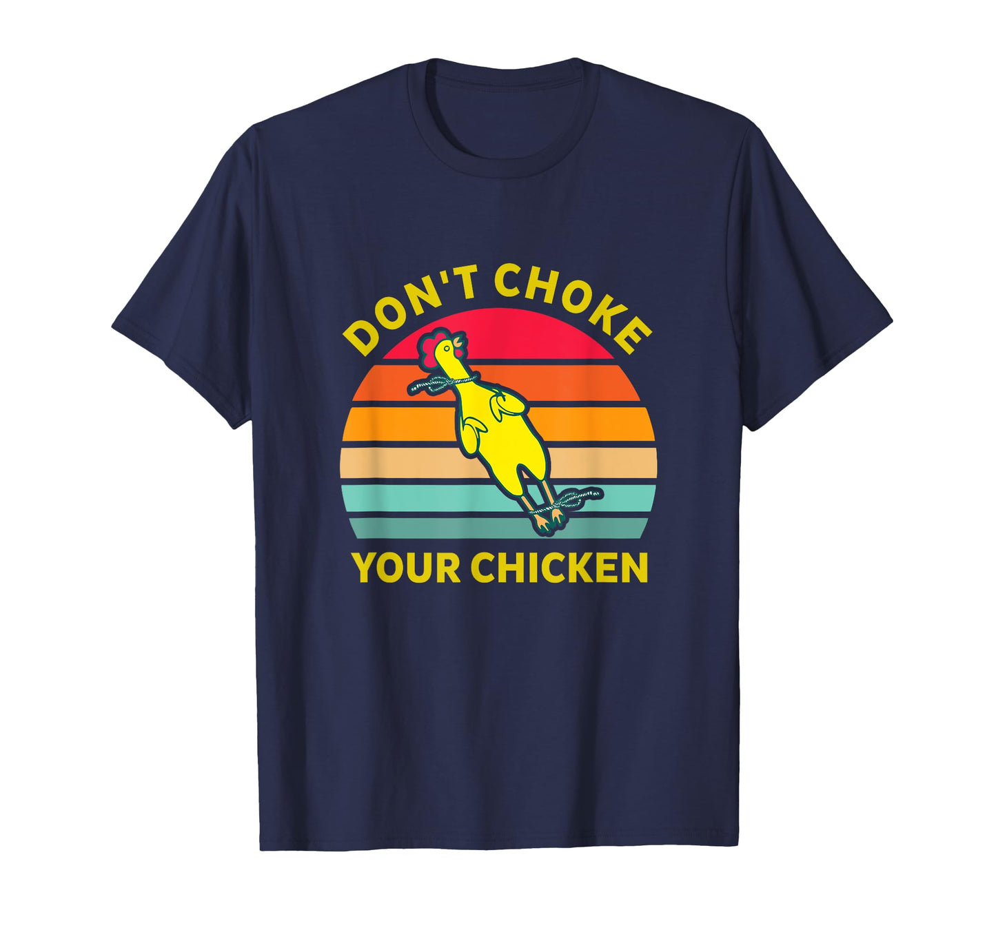 Don't Choke Your Chicken Vintage Design T-Shirt