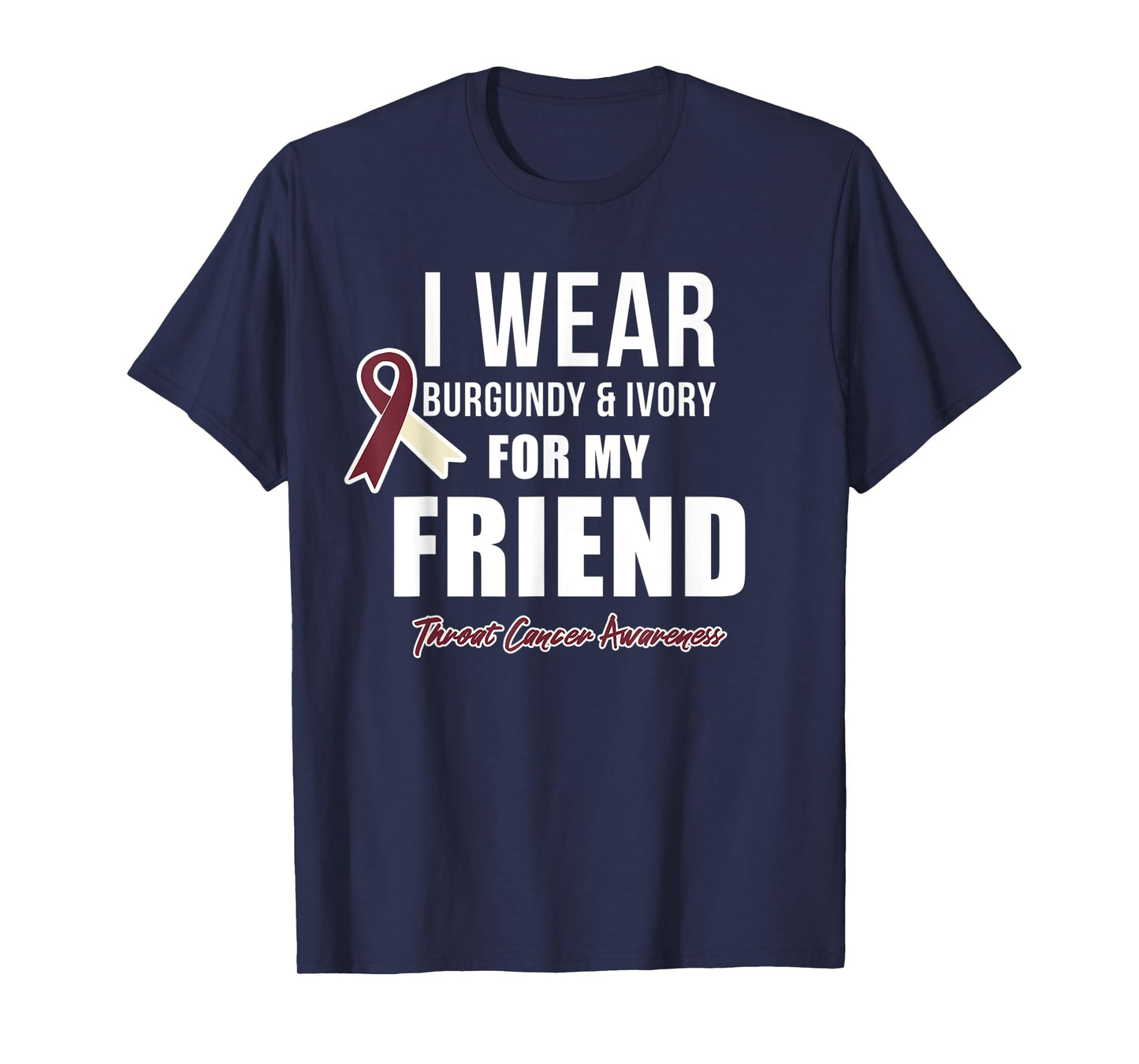 Throat Cancer Awareness Ribbon for my Friend T-Shirt