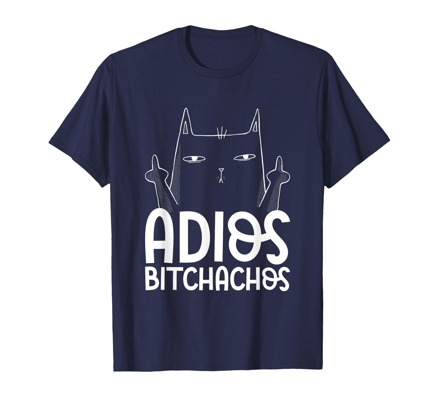 Adios Bitchachos Cat Middle Finger - Cinco De Mayo T-Shirt for Men Women