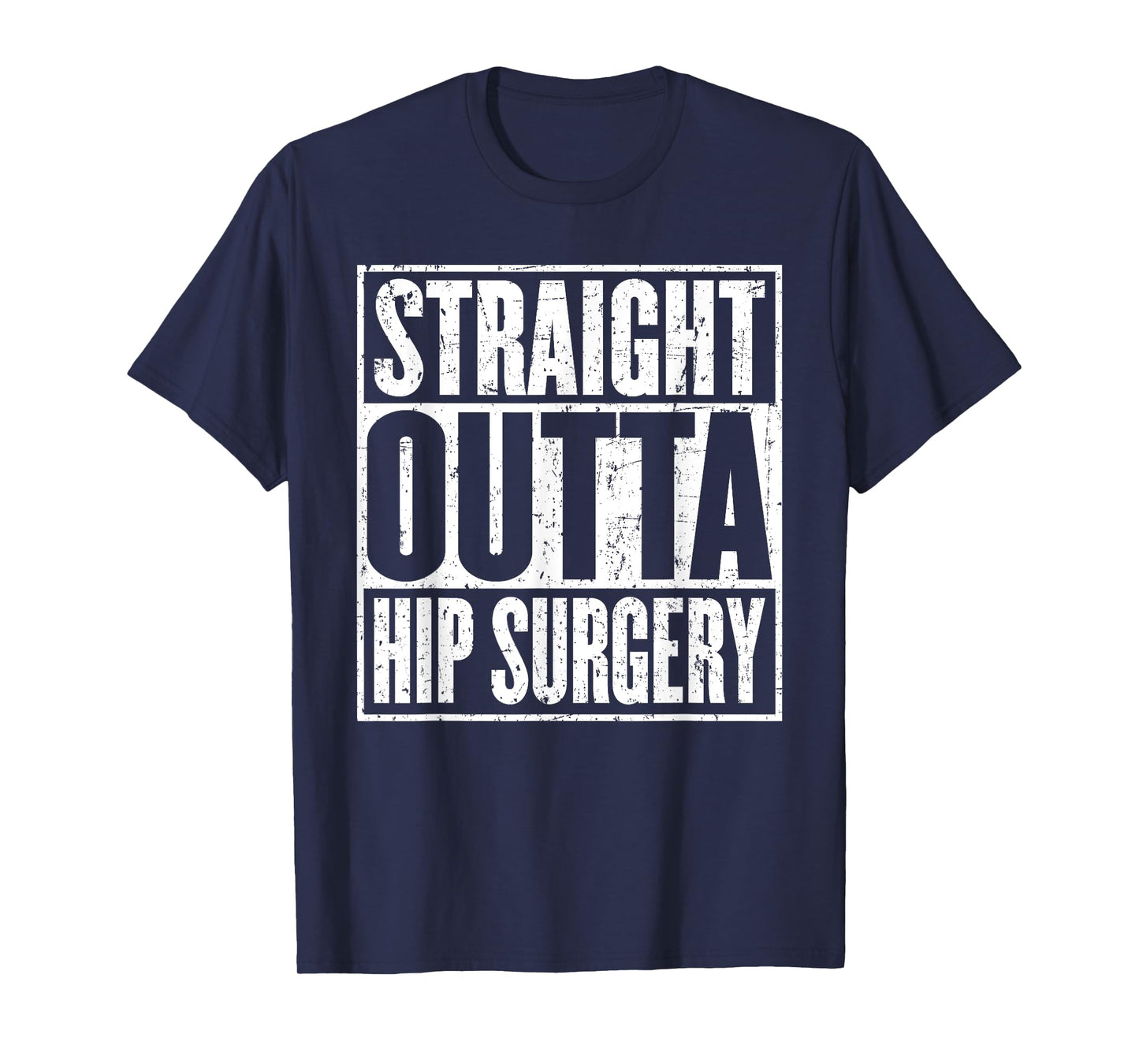Straight Outta Hip Surgery Dislocation Replacement Recovrey T-Shirt