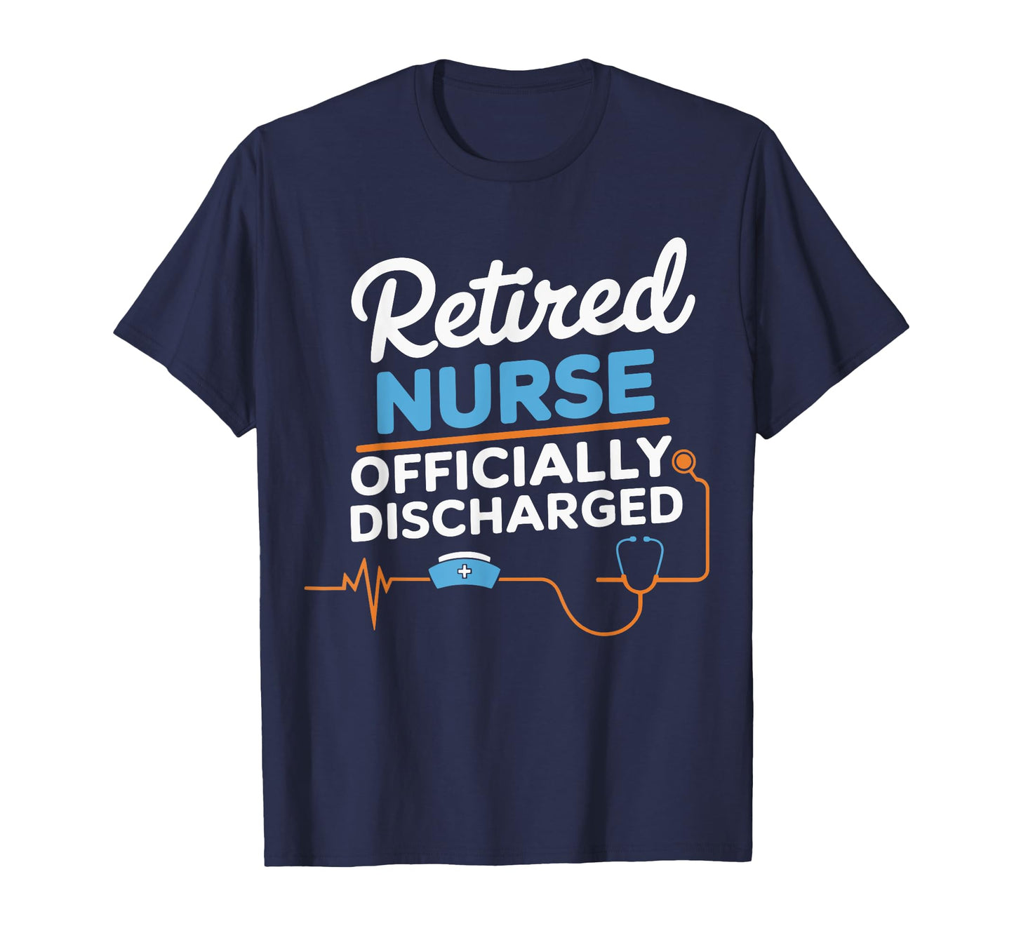 Retired Nurse Officially Discharged T-Shirt