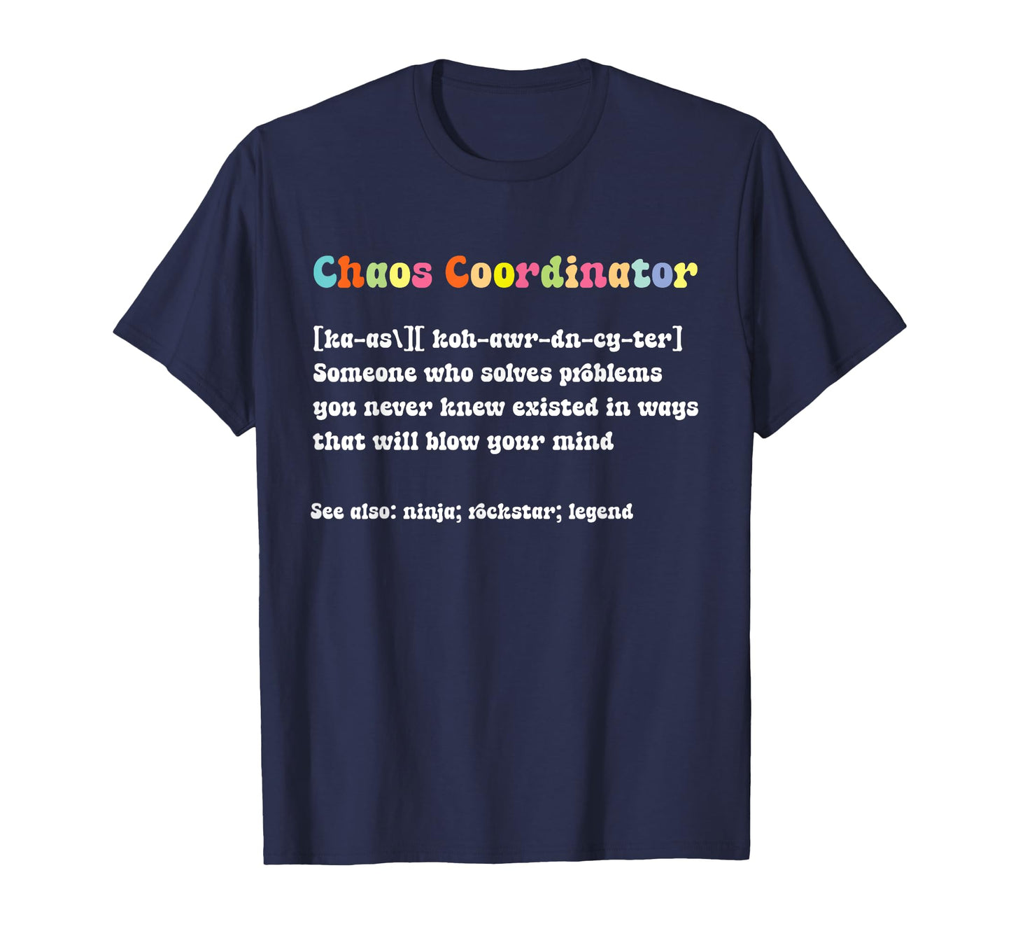 Funny Chaos Coordinator Definition For Women Men T-Shirt