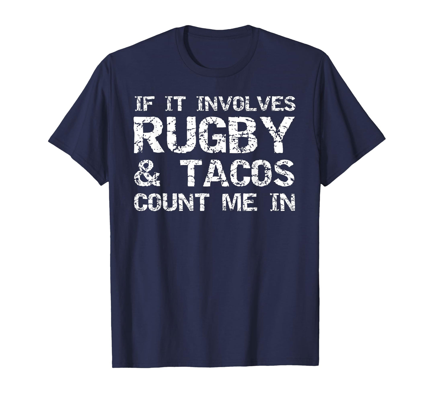 Funny Taco Quote If It Involves Rugby & Tacos Count Me In T-Shirt