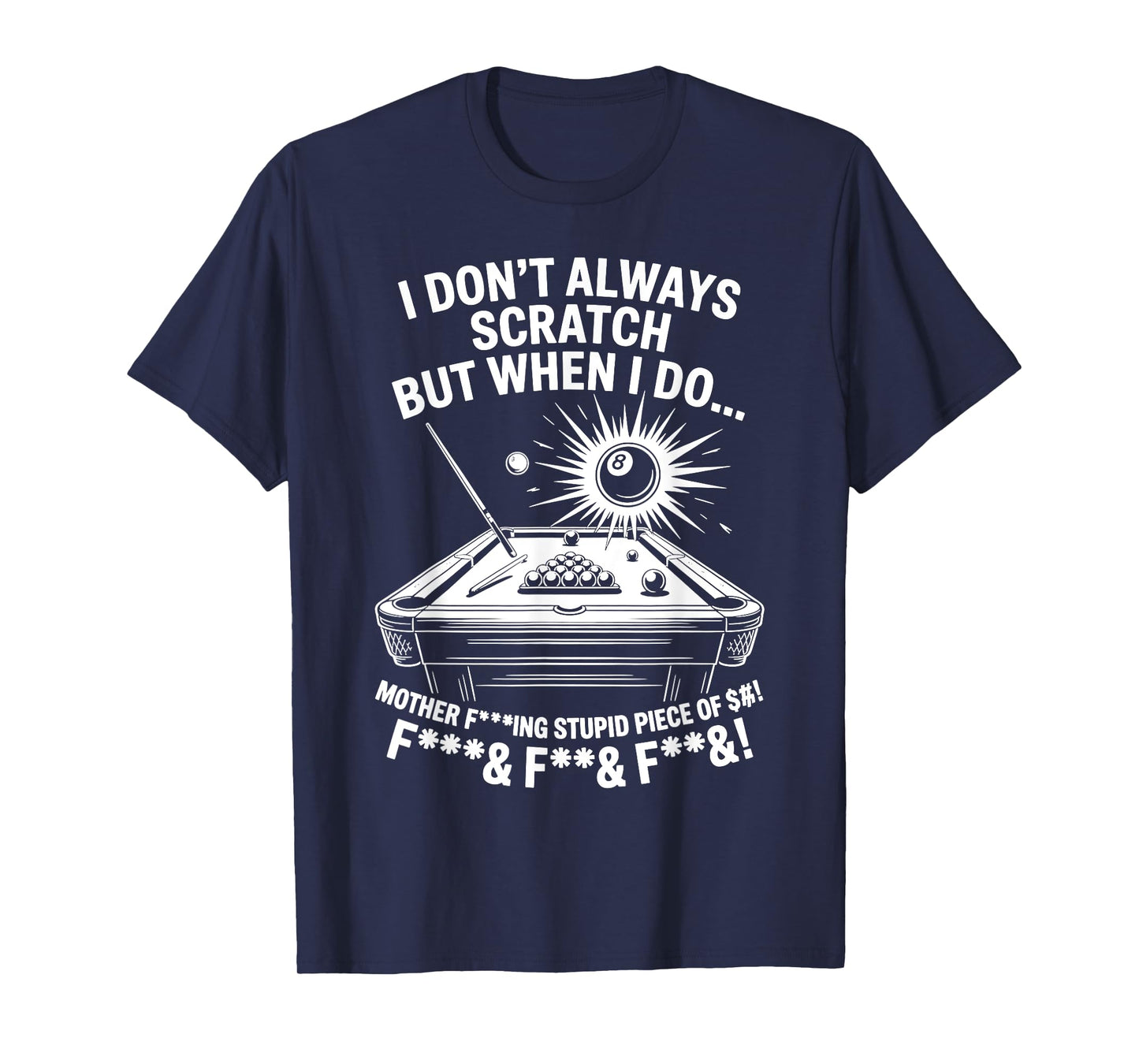 I Don't Always Scratch Billiard Player Sports Game Billiard T-Shirt