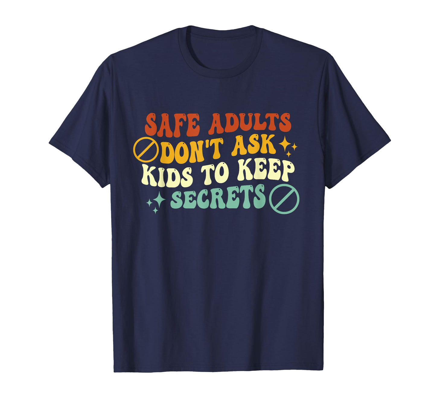 Safe Adults Don't Ask Kids To Keep Secrets Groovy Vintage T-Shirt