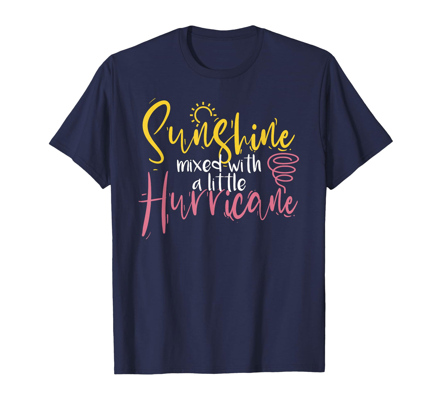 Sunshine Mixed With A Little Hurricane Positive Vibes Men Women T-Shirt