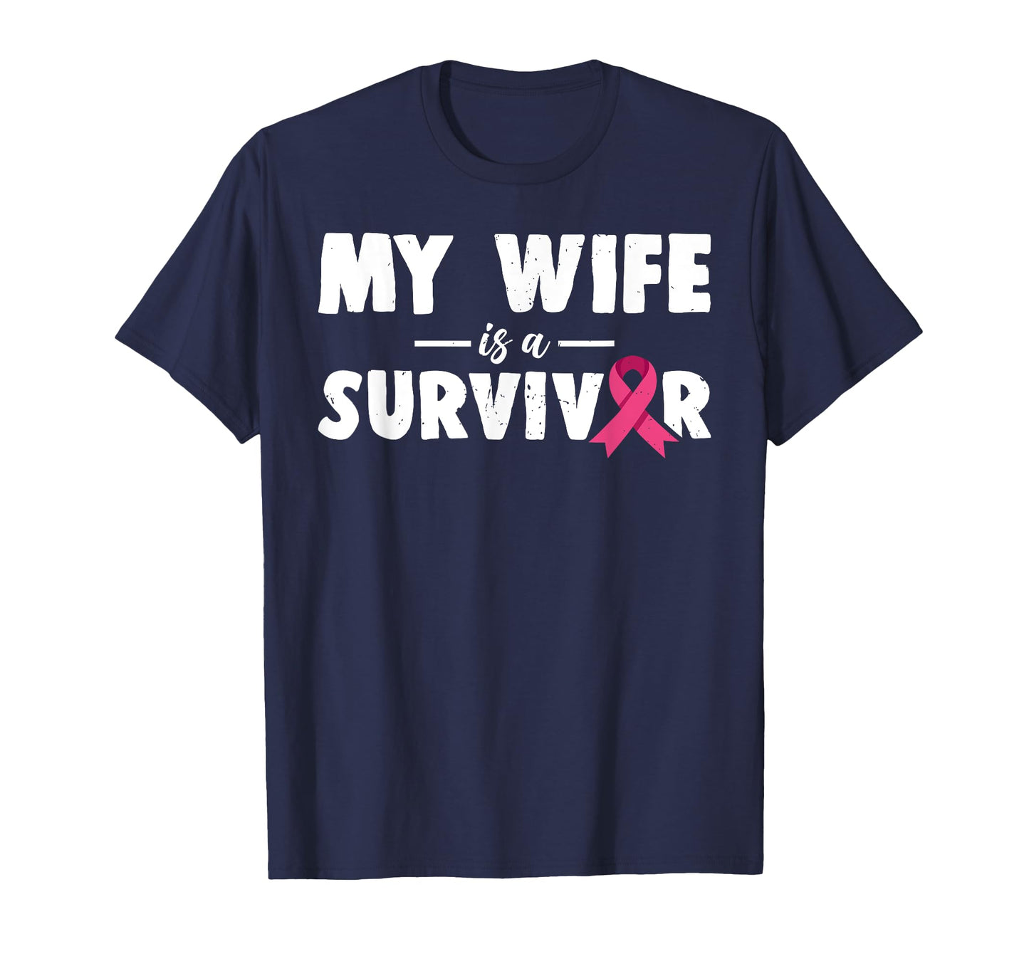My Wife Is A Survivor Breast Cancer Awareness Family Support T-Shirt