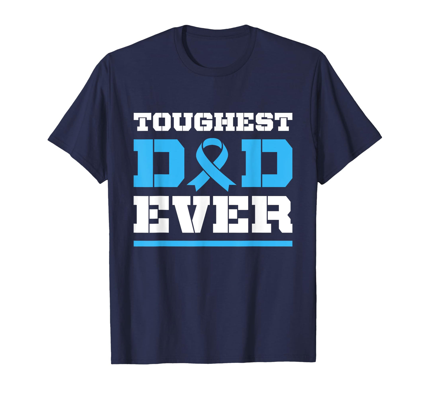 Toughest Dad Ever - Prostate Cancer Awareness Support T-Shirt