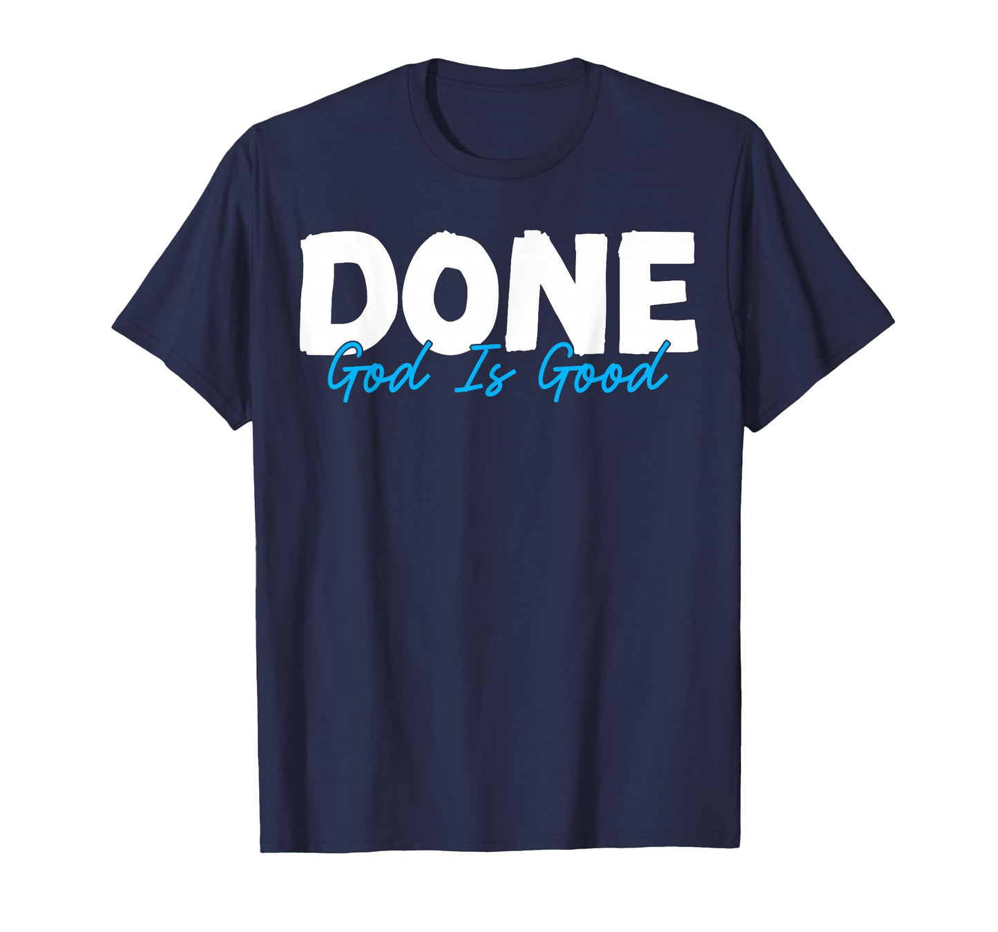 Cancer Survivor - Done God Is Good Chemo Cancer Awareness T-Shirt