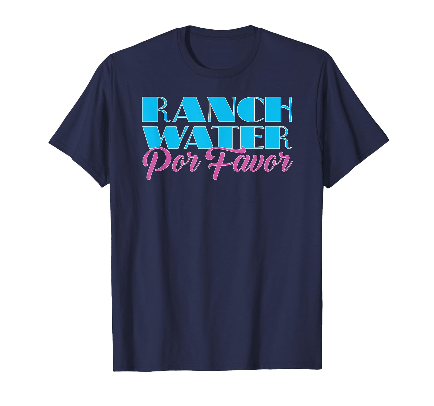 Ranch Water Por Favor Tequila Hard Seltzer Beer Drinking T-Shirt