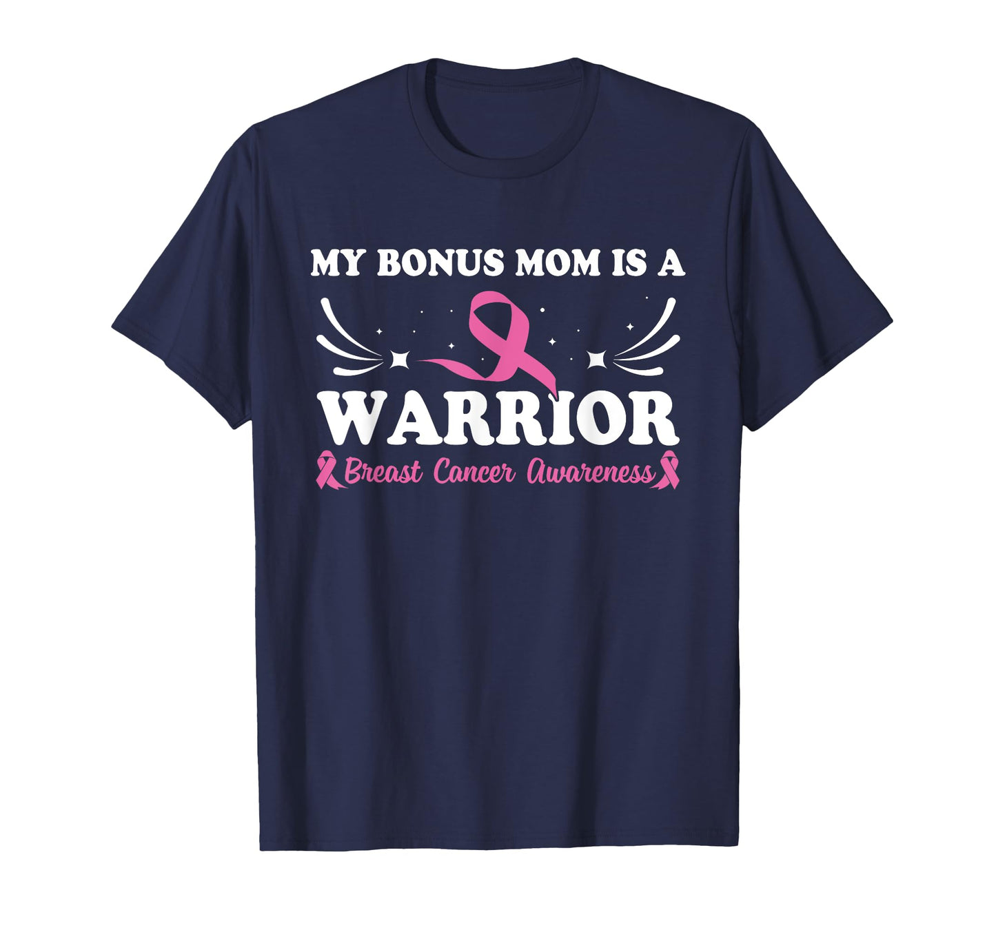 My Bonus Mom Is A Warrior Breast Cancer Awareness T-Shirt