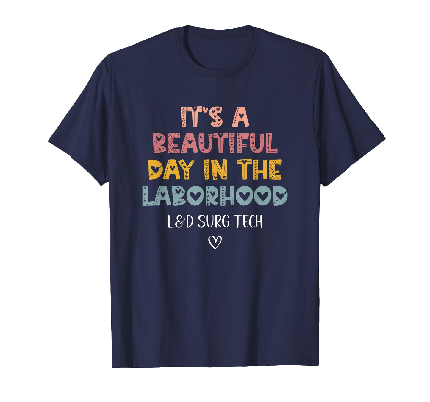 Cute L&D Surgical Tech It's A Beautiful Day In The Laborhood T-Shirt