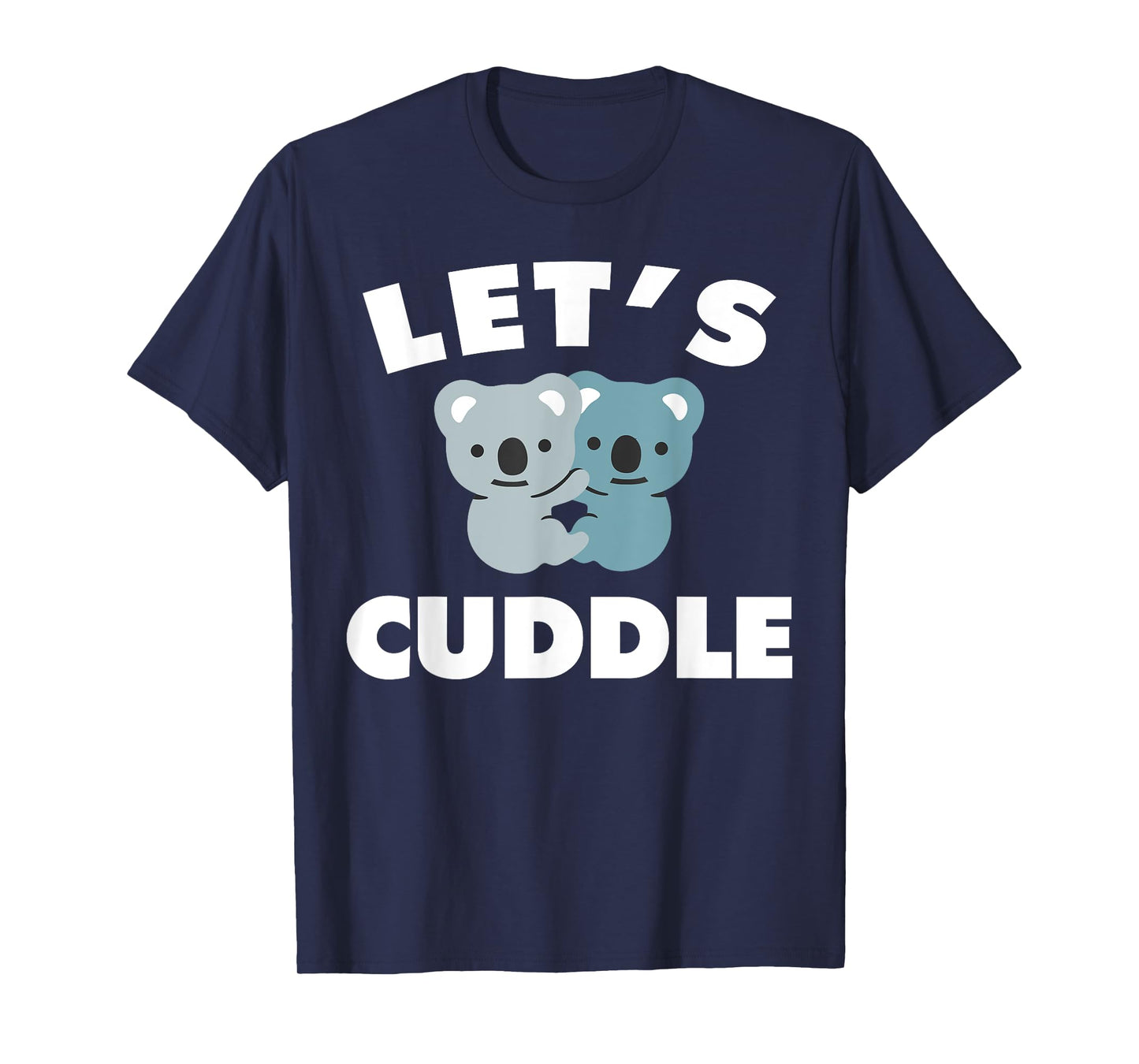 Let's Cuddle Novelty t-shirt