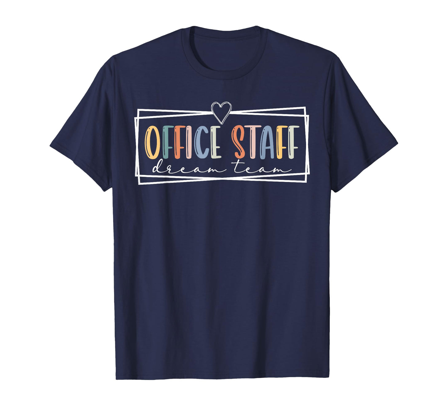 Office Staff Dream Team School Secretary Office Staff T-Shirt