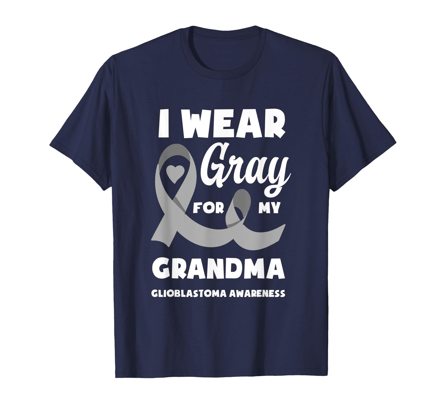 I Wear Gray For My Grandma Glioblastoma Awareness T-Shirt