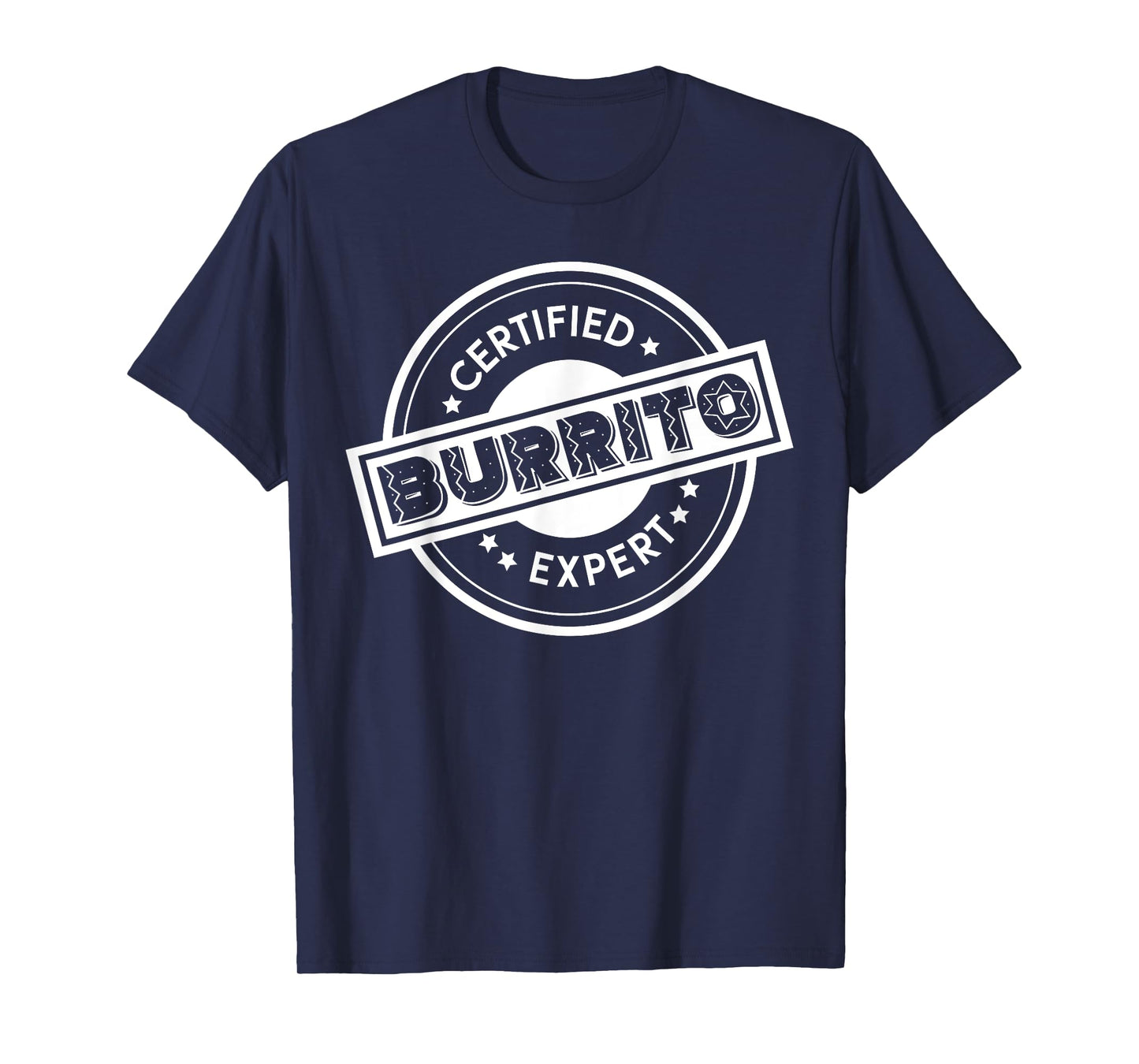 Certified Burrito Expert Wrapped Meat Veggies Tacos Burrito T-Shirt