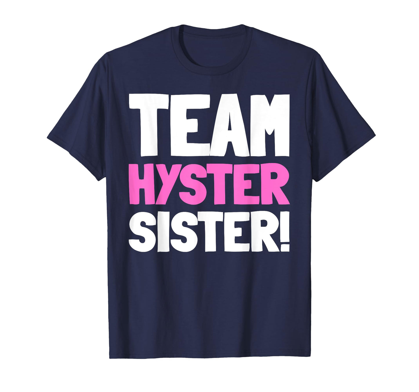 Team Hyster Sister - Funny Hysterectomy T-Shirt