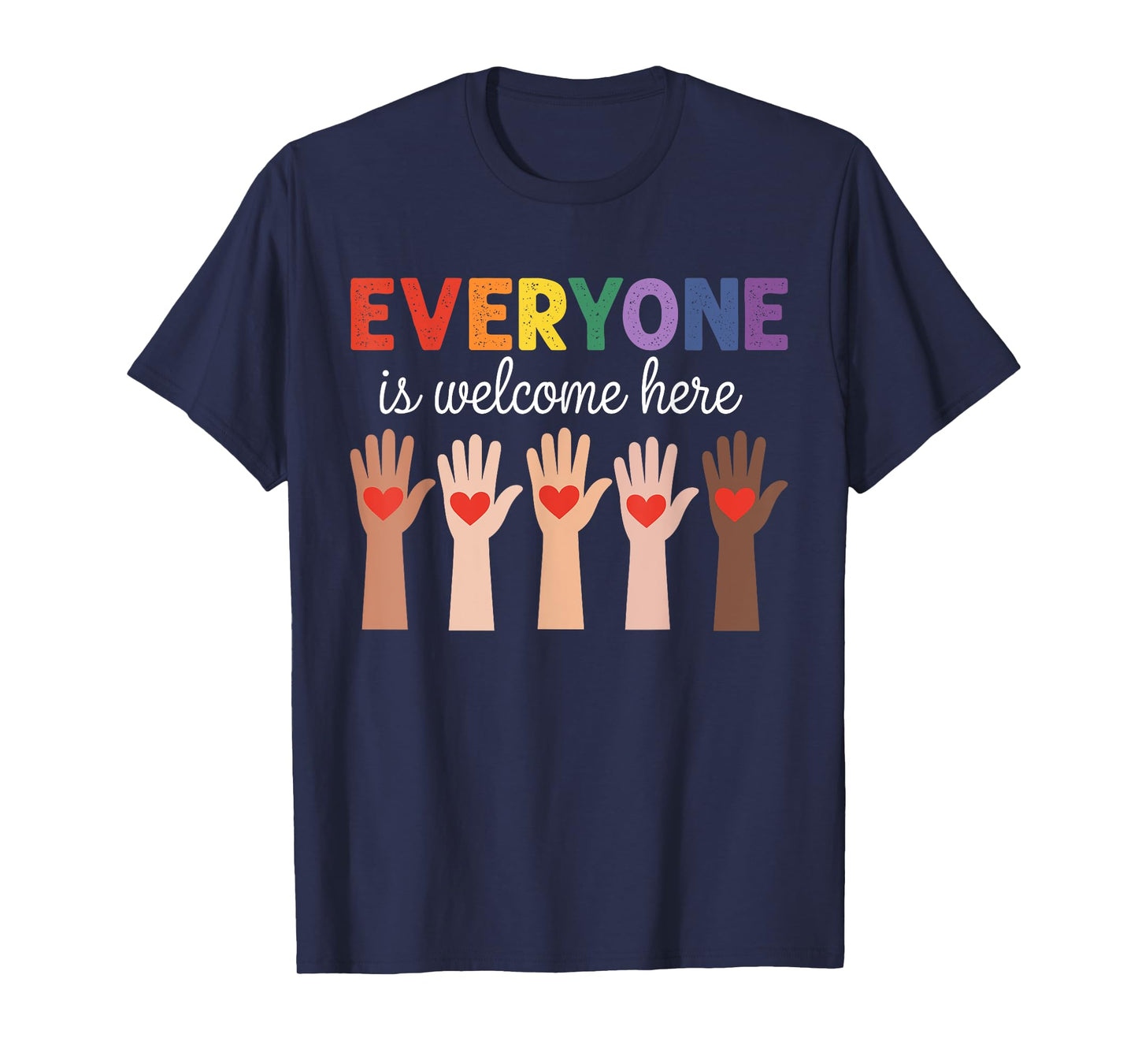 Everyone Is Welcome Here Funny Teacher Quote Womens Mens T-Shirt