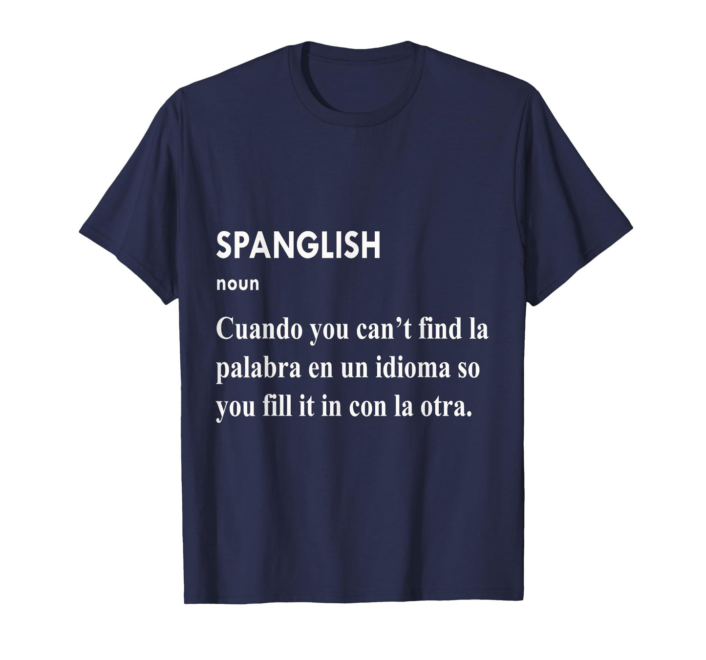 Spanglish Cuando You Can't Find La Palabra En Un Idioma T-Shirt