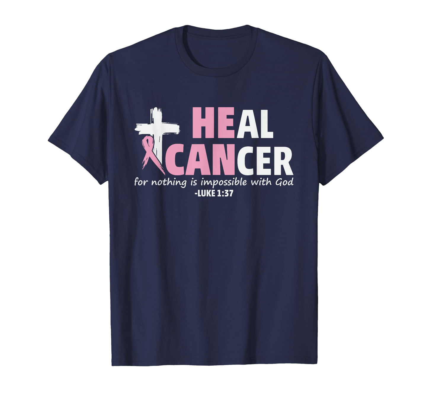 HE Can Heal Cancer Breast Cancer Awareness T-Shirt