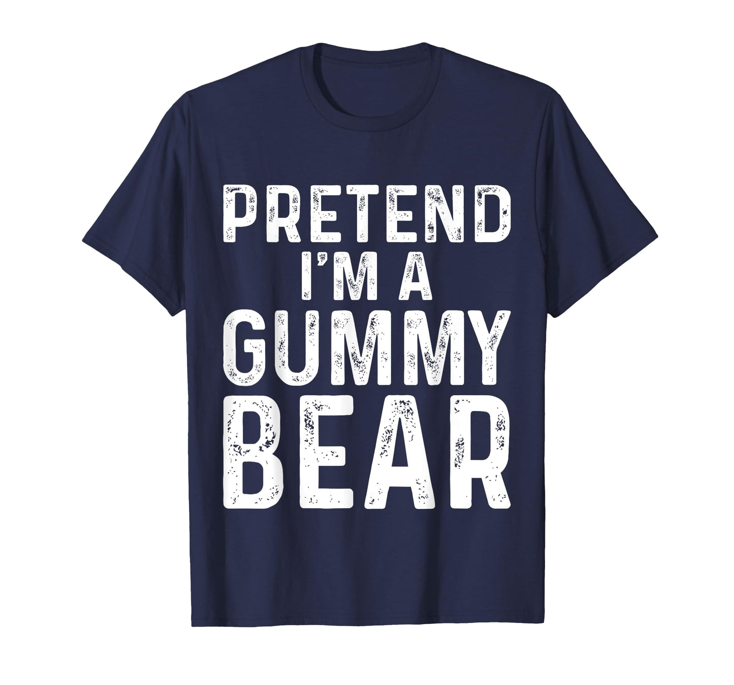Pretend I'm A Gummy Bear Halloween Costume T-Shirt