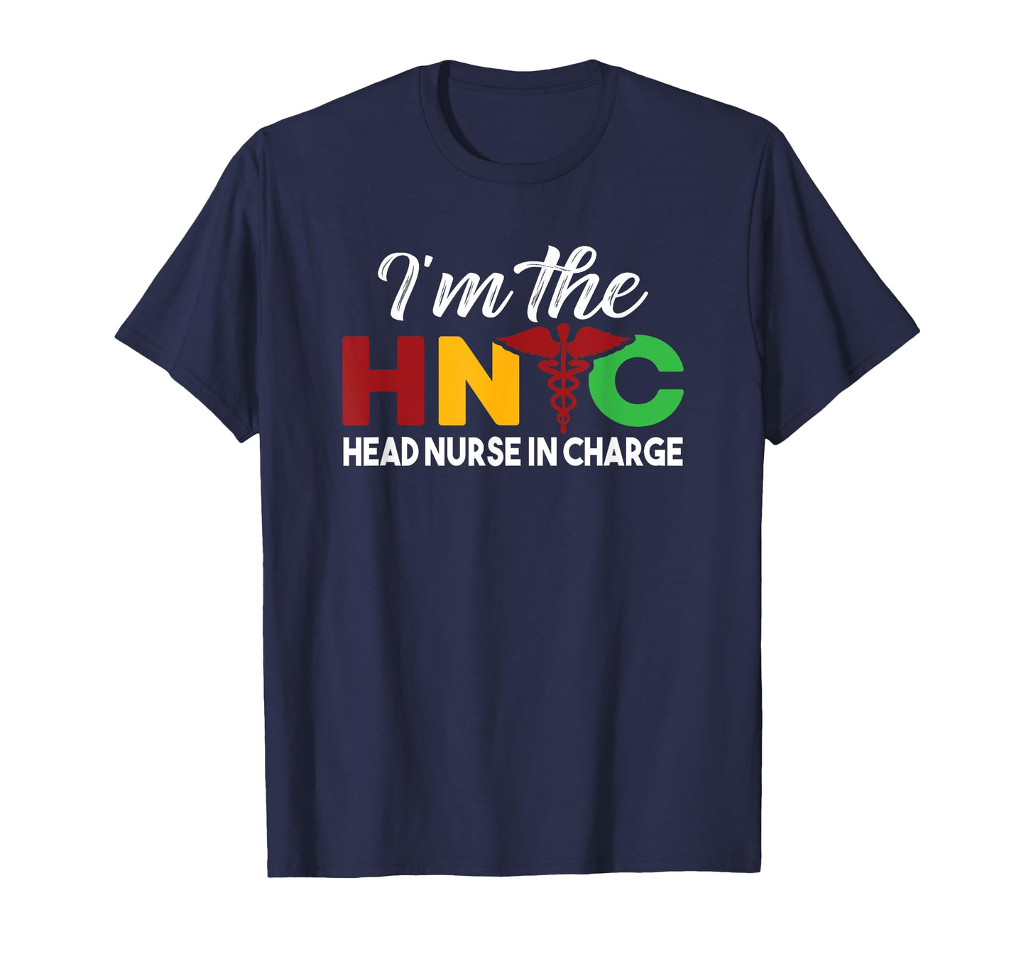 I'm The Head Nurse In Charge Funny Black Nursing Leader T-Shirt