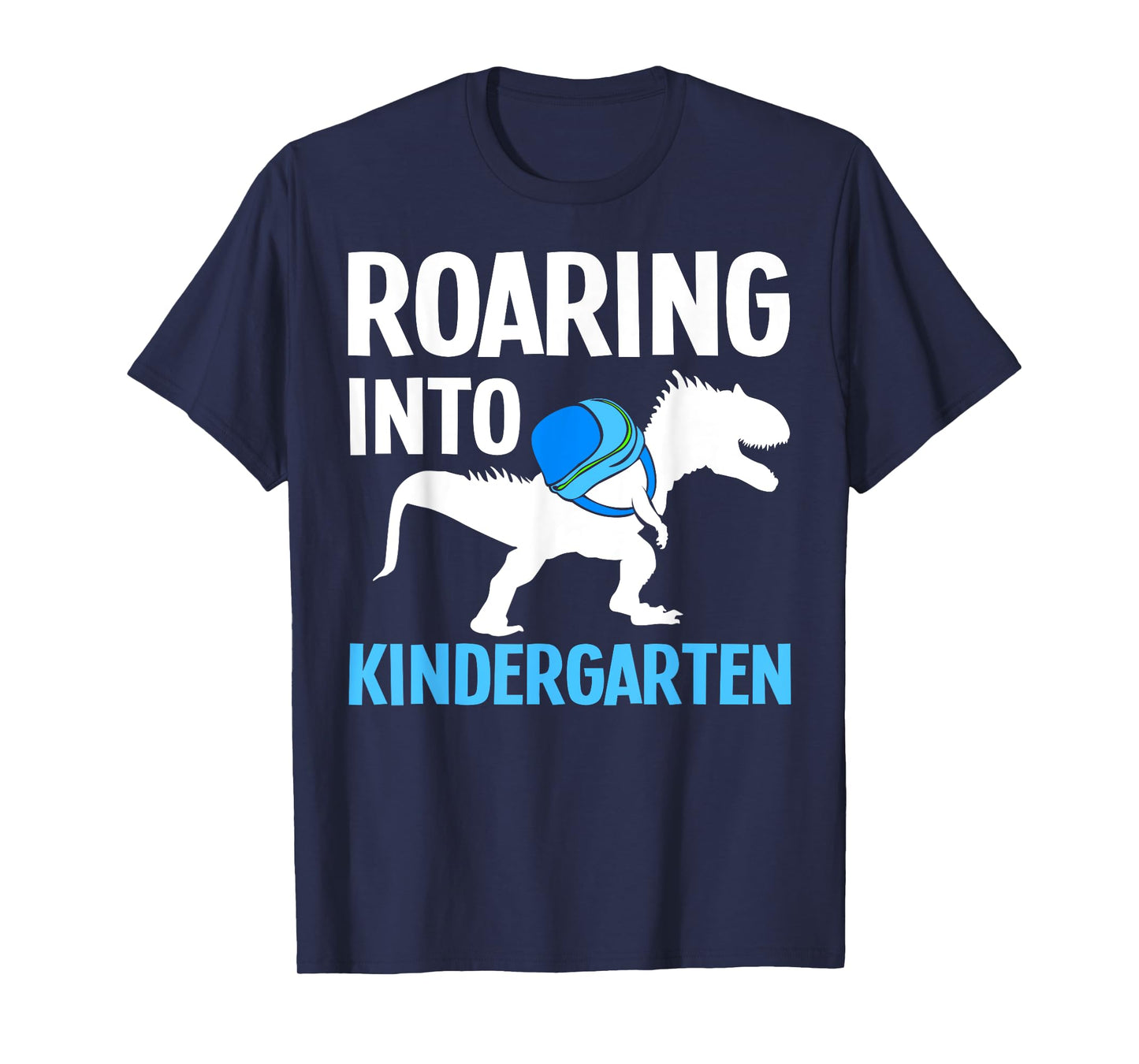 Roaring Into Kindergarten T-Rex First Day Of Kindergarten T-Shirt