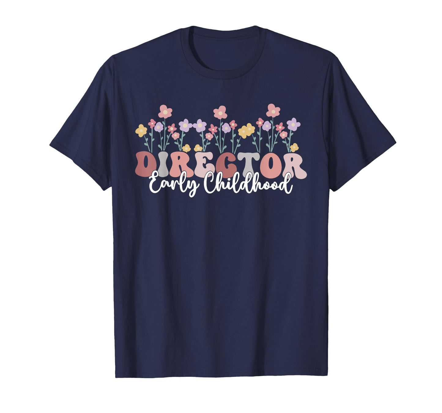 Retro Floral Early Childhood Director Daycare Appreciation T-Shirt