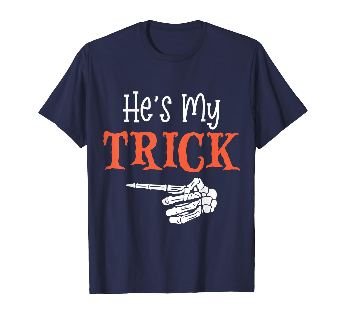 He's My Trick Funny Halloween Matching Couple Girlfriend T-Shirt