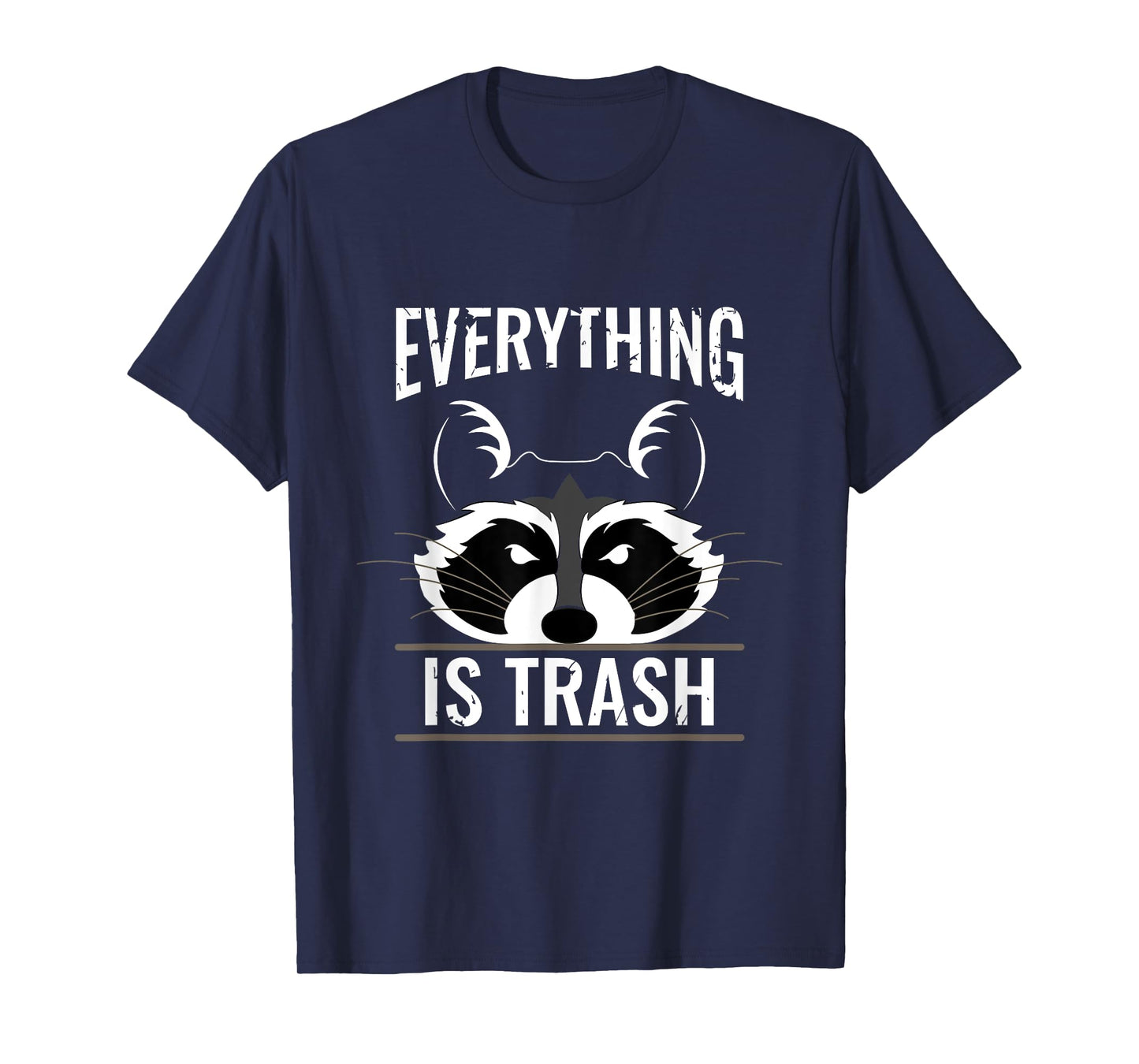 Everything Is Trash | Cute Funny Raccoon Camping/Hiking T-Shirt