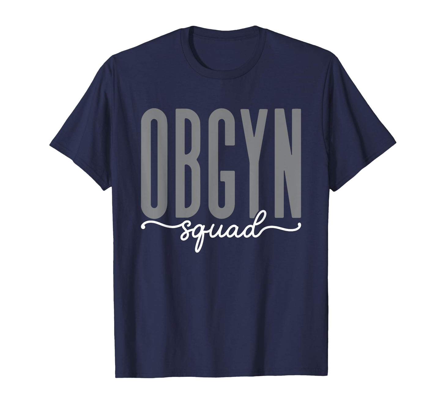 OBGYN Squad Obstetrician Gynecologist Design For Women Men T-Shirt